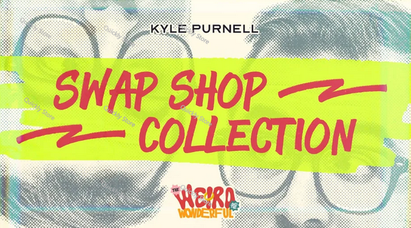 Magic Tricks - Kyle Purnell'den Swap Shop Koleksiyonu Sihir